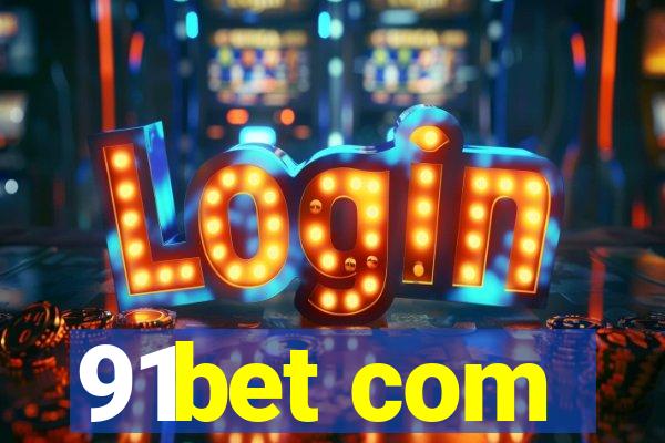 91bet com